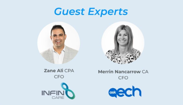 Headshots of two guest finance leaders, both CFOs—Zane Ali of Infin8 Care (Aged Care, Health Care) and Merrin Nancarrow of Ask Qech—with their company logos shown below their names.