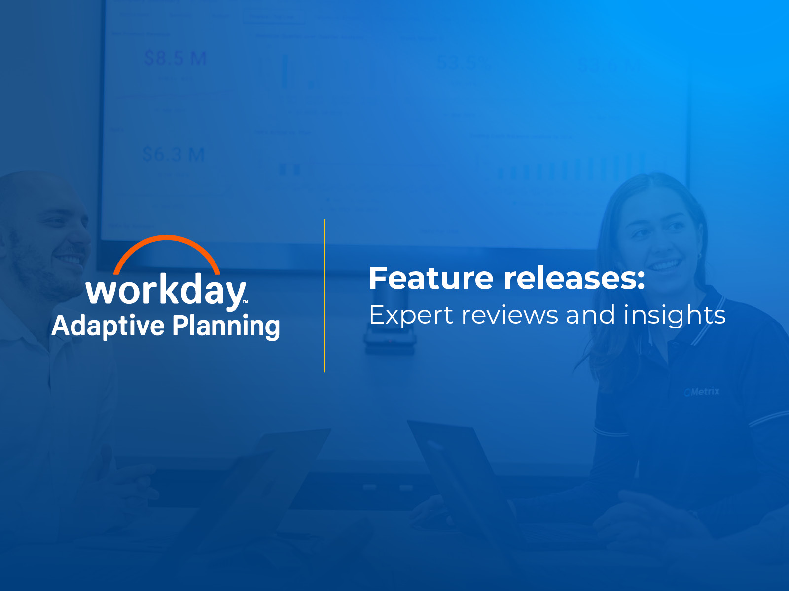 Two people sit at a table with laptops; a presentation screen is in the background. Text reads “Workday Adaptive Planning Release Notes: Feature releases—expert reviews and insights.”